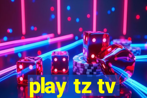 play tz tv
